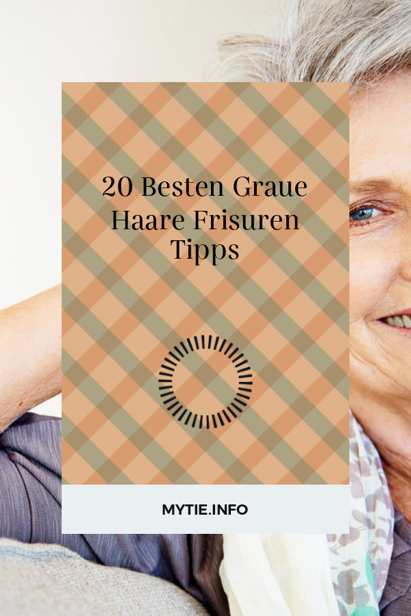 20 Besten Graue Haare Frisuren Tipps